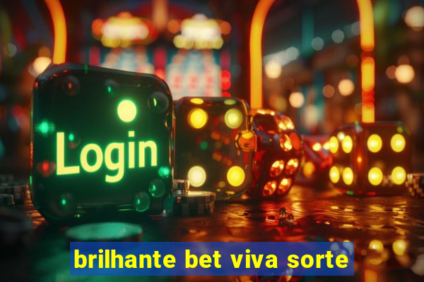 brilhante bet viva sorte